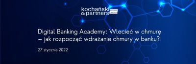 Kochanski Digital Banking Academy Chmura Bank Wdrozenie