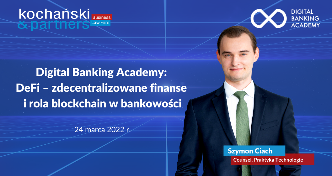 Digital Banking Academy:  DeFi – zdecentralizowane finanse  i rola blockchain w bankowości