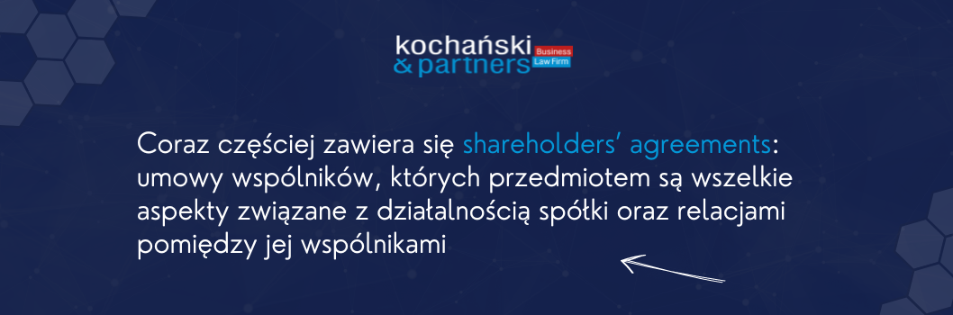 Shareholders’ agreements, co regulują umowy wspólników lub akcjonariuszy