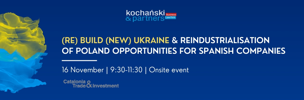 (Re) Build (New) Ukraine & Reindustrialisation of Poland – Opportunities for Spanish Companies